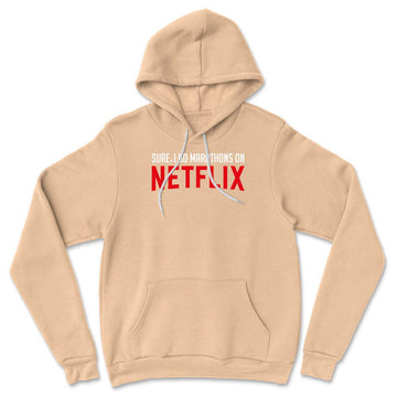 Sure, I Do Marathons On Netflix Hoodie in Heather Sand Dune color